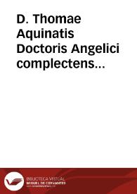 D. Thomae Aquinatis Doctoris Angelici complectens Quaestiones quae disputatae dicuntur... ; tomus octauus, [pars prima]