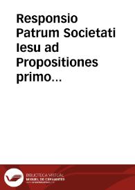 Responsio Patrum Societati Iesu ad Propositiones primo loco propositas