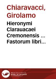 Hieronymi Clarauacaei Cremonensis ... Fastorum libri XII