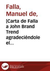 [Carta de Falla a John Brand Trend agradeciéndole el envío de su libro de novelas clásicas españolas en el que alude a 