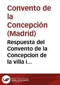 Respuesta del Convento de la Concepcion de la villa i corte de Madrid a la notificacion del breve del P. Nuncio.