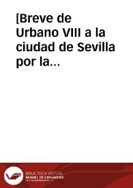 [Breve de Urbano VIII a la ciudad de Sevilla por la que prohibe el uso de tabaco en todas las iglesias de su diócesis, 14-06-1642].