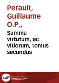 Summa virtutum, ac vitiorum, tomus secundus