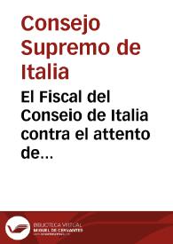 El Fiscal del Conseio de Italia contra el attento de la transaccion que pretende don Francisco Maria Ribarola...