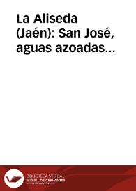 La Aliseda (Jaén) : San José, aguas azoadas radiactivas : La Salud, aguas alcalinas, litínicas, ferruginosas...