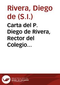 Carta del P. Diego de Rivera, Rector del Colegio Imperial de Madrid, para los Padres Superiores de esta Provincia de Toledo, sobre la Vida, Virtudes, y Muerte del Padre Alexandro Laguna, Religioso Professo de la Compañia de Jesus