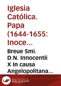 Breue Smi. D.N. Innocentii X In causa Angelopolitana Iurisdictionis in Indijs Occidentalibus Nouae Hispaniae