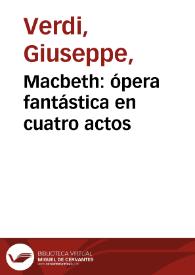 Macbeth : ópera fantástica en cuatro actos