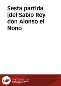 Sesta partida [del Sabio Rey don Alonso el Nono