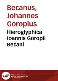 Hieroglyphica Ioannis Goropii Becani