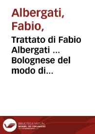 Trattato di Fabio Albergati ... Bolognese del modo di ridurre à pace l'inimicitie priuate...