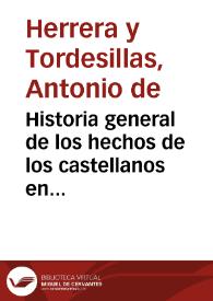 Historia general de los hechos de los castellanos en las islas i Tierra firme del mar oceano