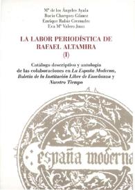 La labor periodística de Rafael Altamira. I : catálogo descriptivo y antología de las colaboraciones en 