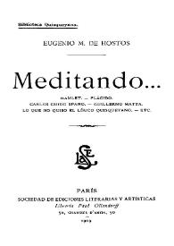 Meditando... : Hamlet ; Plácido ; Carlos Guido Spano ; Guillermo Matta ; Lo que no quiso el lírico quisqueyano