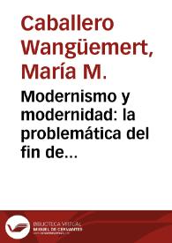 Modernismo y modernidad: la problemática del fin de siglo. Un diálogo con la crítica de Silva