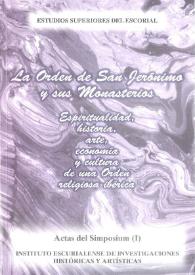 La Orden de San Jerónimo y sus monasterios : actas del Simposium (I), 1/5-IX-1999