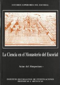 La Ciencia en el Monasterio del Escorial : actas del Simposium (1/4-IX-1993). [Tomo. I]