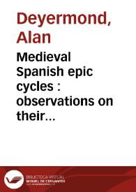 Medieval Spanish epic cycles : observations on their formation and development
