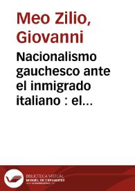 Nacionalismo gauchesco ante el inmigrado italiano : el anti-italianismo del gaucho Martín Fierro (Causas socioculturales y modalidades estilísticas)