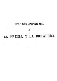 Un caso entre mil ó La prensa y la dictadura : datos interesantes para la historia de España en el año de gracia de 1876