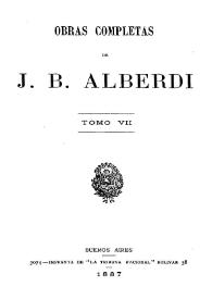 Obras completas de J. B. Alberdi. Tomo 7