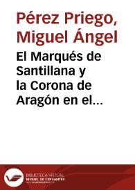 El Marqués de Santillana y la Corona de Aragón en el marco del Humanismo peninsular
