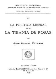 La política liberal bajo la tiranía de Rosas