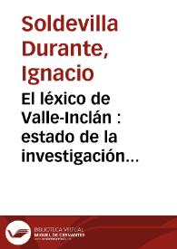 El léxico de Valle-Inclán : estado de la investigación y contribución a su estudio