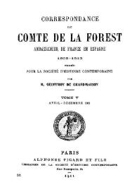 Correspondance du Comte de la Forest ambassadeur de France en Espagne 1808-1813. Tome 5 (avril - decembre 1811)