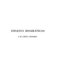 Ensayos biográficos y de crítica literaria sobre los principales poetas y literatos hispano-americanos. Primera serie (II)