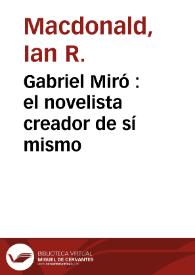 Gabriel Miró : el novelista creador de sí mismo