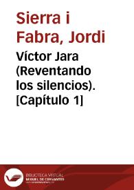 Víctor Jara (Reventando los silencios). [Capítulo 1]