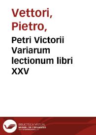 Petri Victorii Variarum lectionum libri XXV
