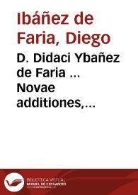 D. Didaci Ybañez de Faria ... Novae additiones, observationes et notae ad libros Variarum resolutionum ... Didaci Covarruvias a Leiva ... necessariis indicibus locupletatae