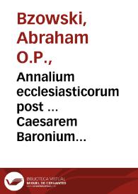 Annalium ecclesiasticorum post ... Caesarem Baronium ... tomus XV : rerum in orbe christiano ab anno domini 1378 usque ... 1431...