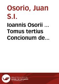 Ioannis Osorii ... Tomus tertius Concionum de sanctis...