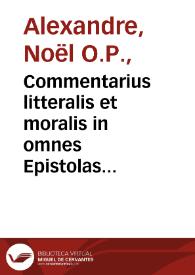 Commentarius litteralis et moralis in omnes Epistolas Sancti Pauli Apostoli et in VII Epistolas catholicas
