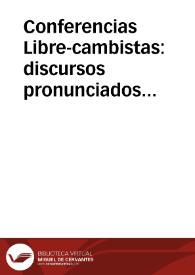 Conferencias Libre-cambistas : discursos pronunciados en el Ateneo científico y Literario de Madrid