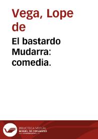 El bastardo Mudarra : comedia.