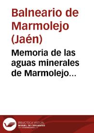 Memoria de las aguas minerales de Marmolejo correspondiente al año 1885 escrita por el medico director del establecimiento Joaquin Fernandez Flores.