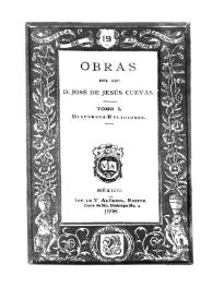 Obras del Lic. D. José de Jesús Cuevas. Tomo I: Discursos religiosos