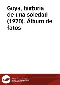 Goya, historia de una soledad (1970). Álbum de fotos