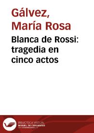 Blanca de Rossi: tragedia en cinco actos