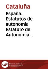 España. Estatutos de autonomía. Estatuto de Autonomía para Cataluña