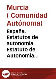 España. Estatutos de autonomía. Estatuto de Autonomía para Murcia