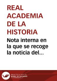 Nota interna en la que se recoge la noticia del hallazgo de la hoja duodécima del mapa peutingeriano, que corresponde a Hispania, por el profesor...