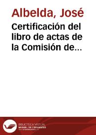 Certificación del libro de actas de la Comisión de Monumentos de Huelva, de las sesiones de 17 y 21 de Enero de 1924 acerca de la destrucción del arco de la puerta de entrada a la Iglesia de San Martín de Niebla, declarada Monumento Histórico Artístico por Real Decreto de 24 de Noviembre de 1922