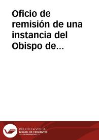 Oficio de remisión de una instancia del Obispo de Salamanca, en la que solicita sea declarado Monumento Nacional la iglesia del Sancti Spiritus de aquella ciudad, y de una copia del informe de la Real Academia de Bellas Artes de San Fernando, a fin de que la Real Academia de la Historia emita su juicio sobre el valor histórico de la mencionada Iglesia.