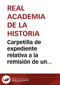 Carpetilla de expediente relativa a la remisión de un estudio de las Cuevas de Olihuelas por Juan Moraleda y Esteban.