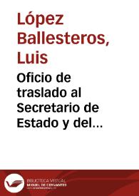 Oficio de traslado al Secretario de Estado y del Despacho de Gracia y Justicia en el que se le comunica que, de acuerdo con el informe por la...